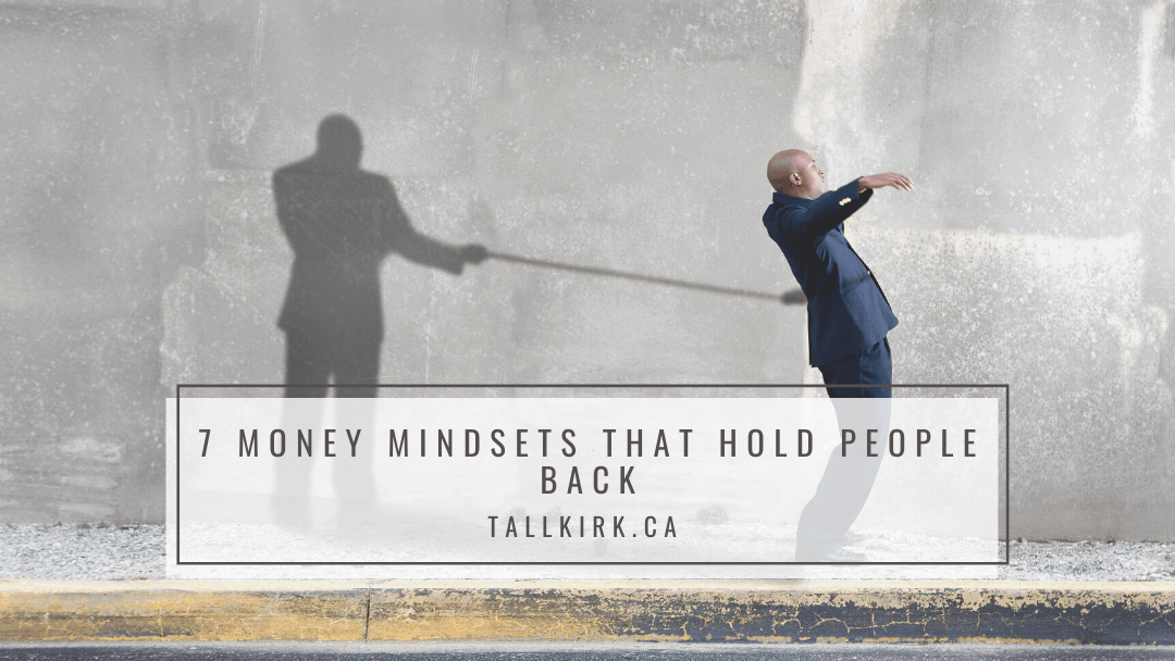 7 Money Mindsets That Hold People Back