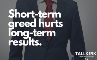 Short-term greed hurts long-term results.