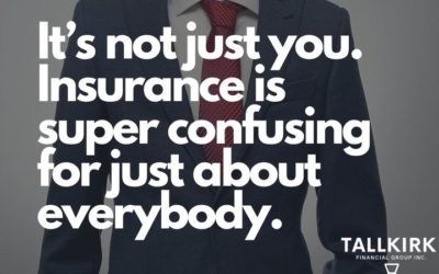 It’s not just you. Insurance is super confusing for just about everybody.