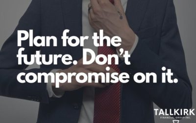 Plan for the future. Don’t compromise on it.