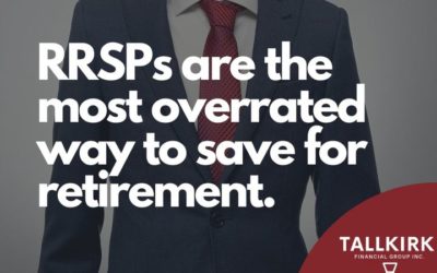 RRSPs are the most overrated way to save for retirement.