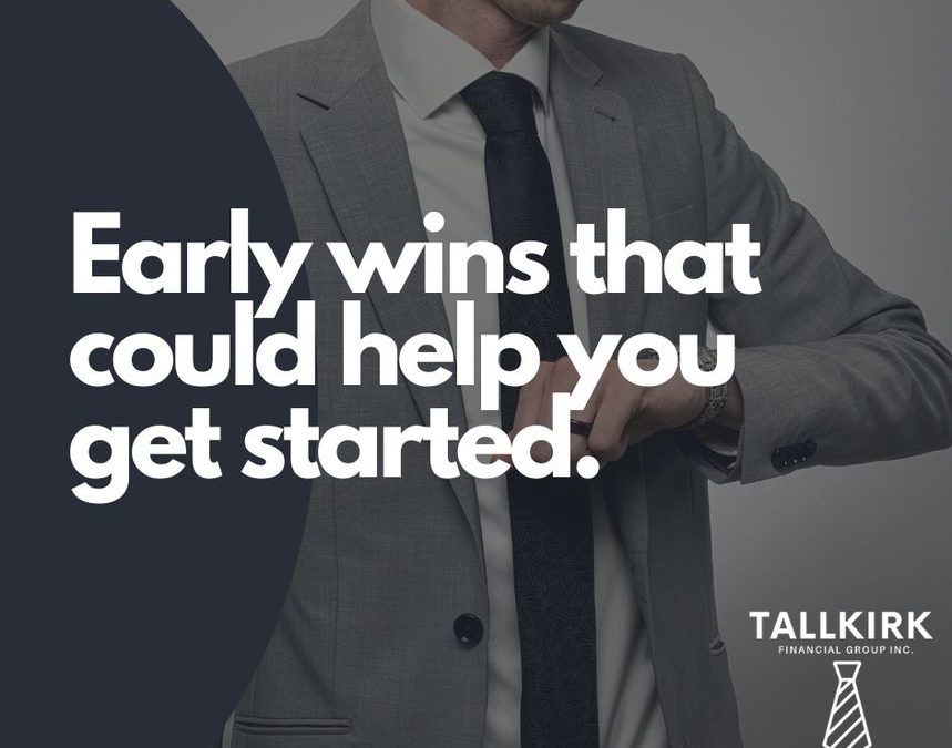 Early wins that could help you get started.