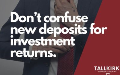 Don’t confuse new deposits for investment returns.